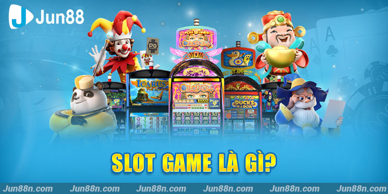 Slot game là gì?