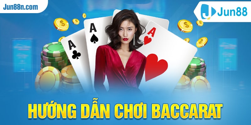 Hướng dẫn chơi baccarat